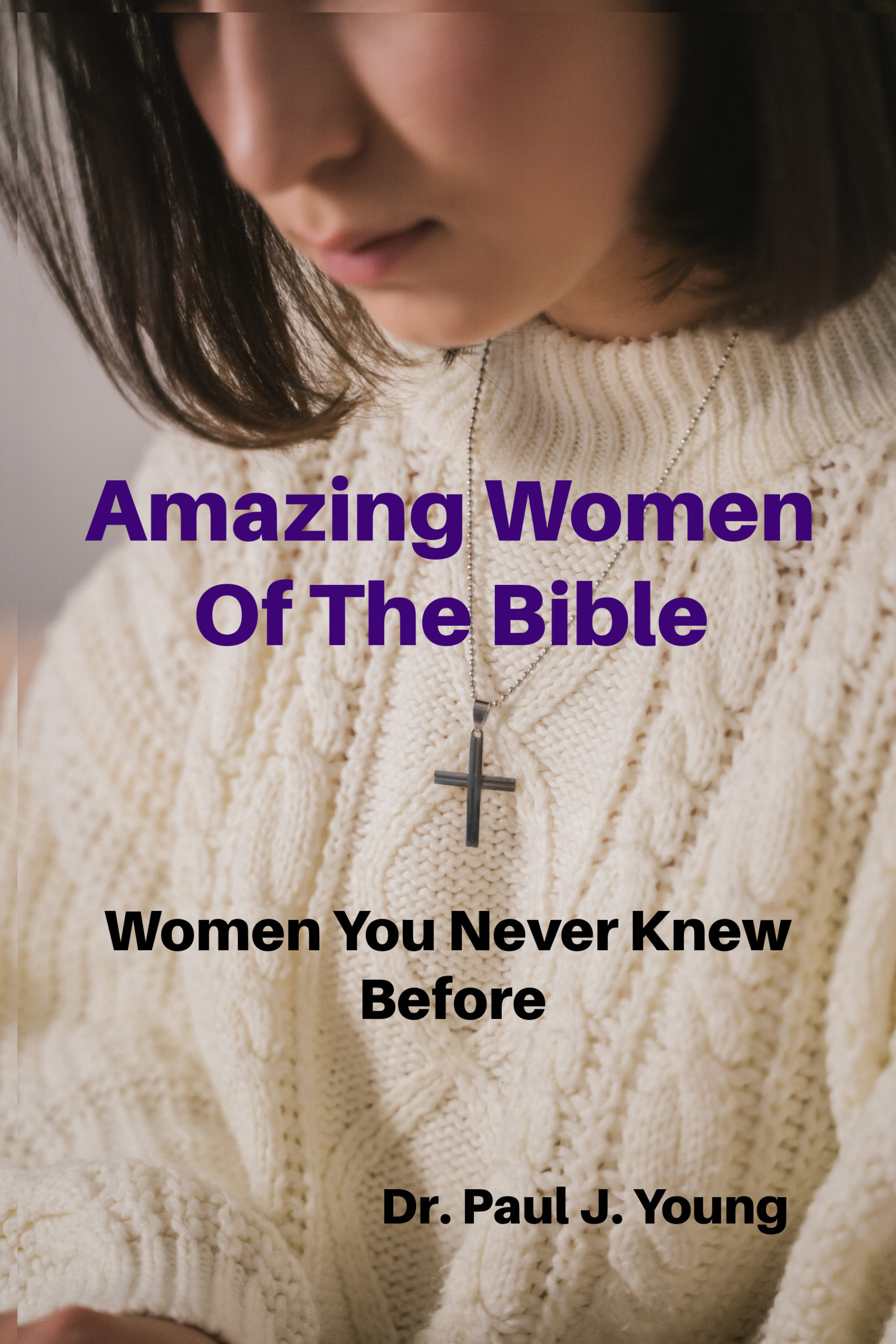 Amazing Women Of The Bible