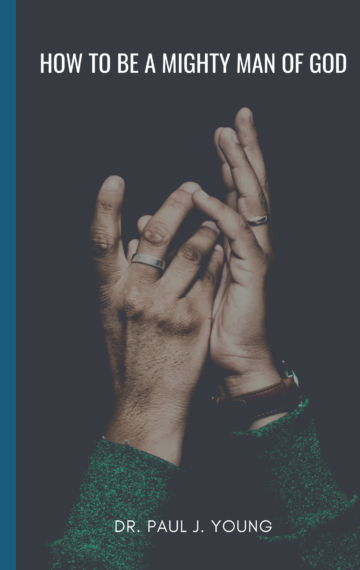 How To Be A MIGHTY MAN of God