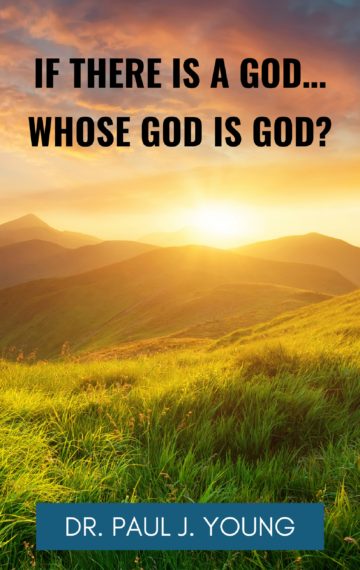 If There Is A God…Whose God is God?