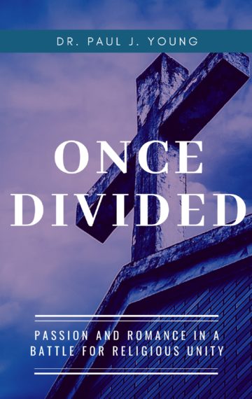 Once Divided – Passion and Romance in a Battle for Religious Unity