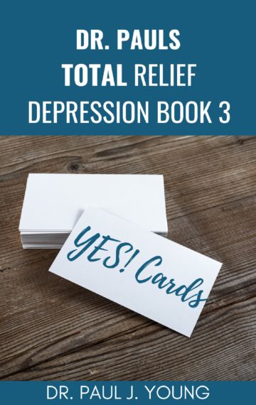 Dr. Paul’s TOTAL Relief Depression Book 3 YES! Cards