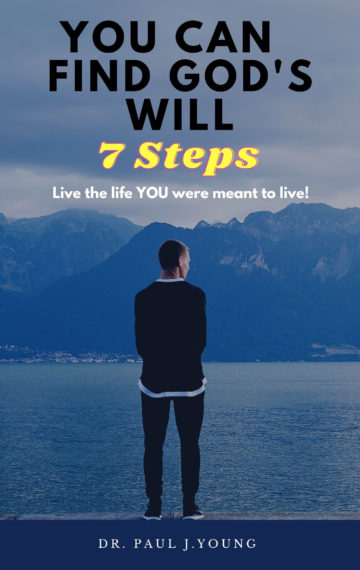 You Can Find God’s Will – 7 STEPS